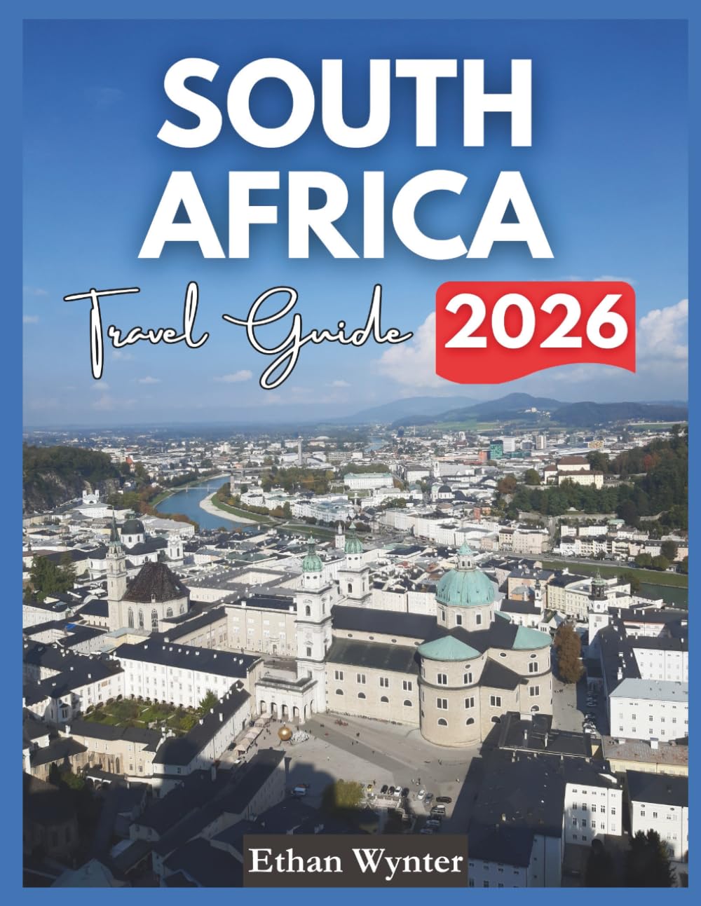 South Africa Travel Guide 2026: "Top Destinations, Wildlife Safaris, Local Insights"