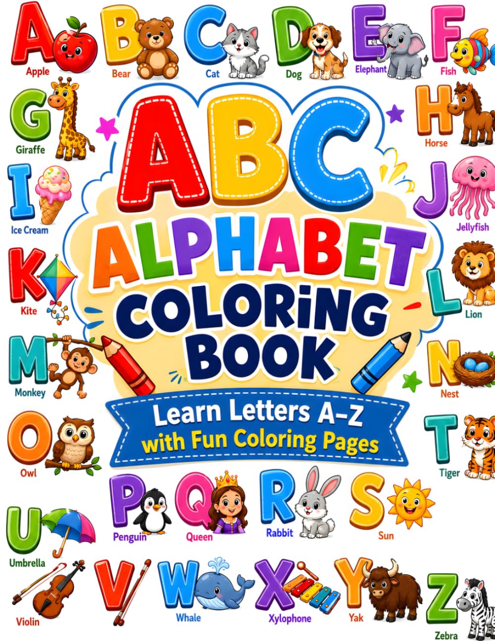 ABC Alphabet Coloring Book for Kids Ages 3-8: Learn Letters A-Z with Fun Animals, Objects, and Easy Coloring Pages for Preschool, Kindergarten, and Early Learners