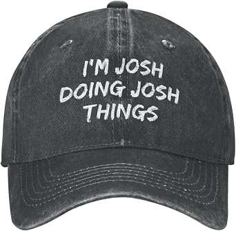 Im Josh Doing Josh Things Hat for Men Dad Hat with Design Cap