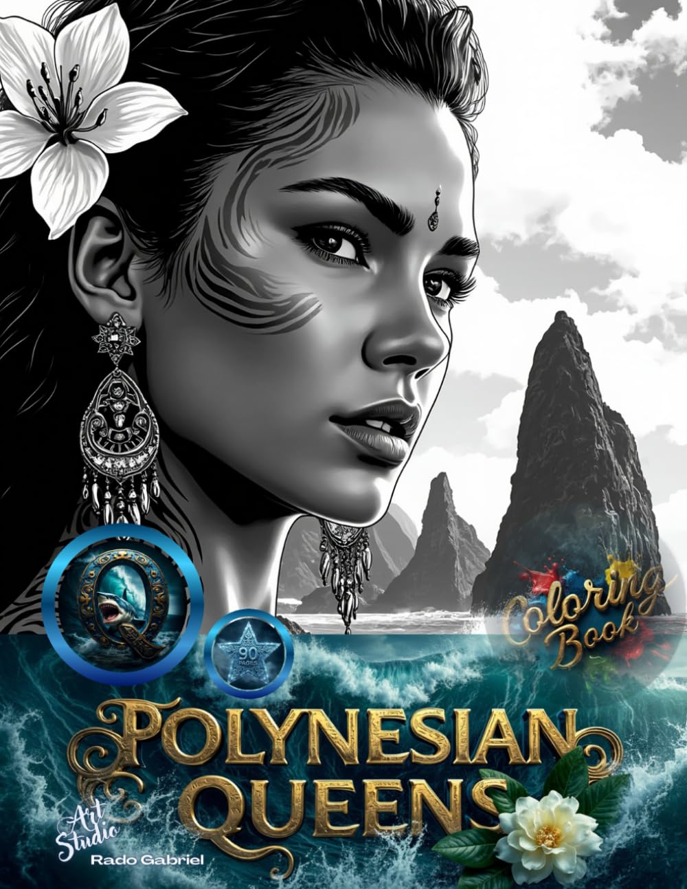 Queens of Polynesia: Coloring Book ("Strength, Majesty, and Glory" Queens, Warriors and Legendary Women ( 8 Book Series ))