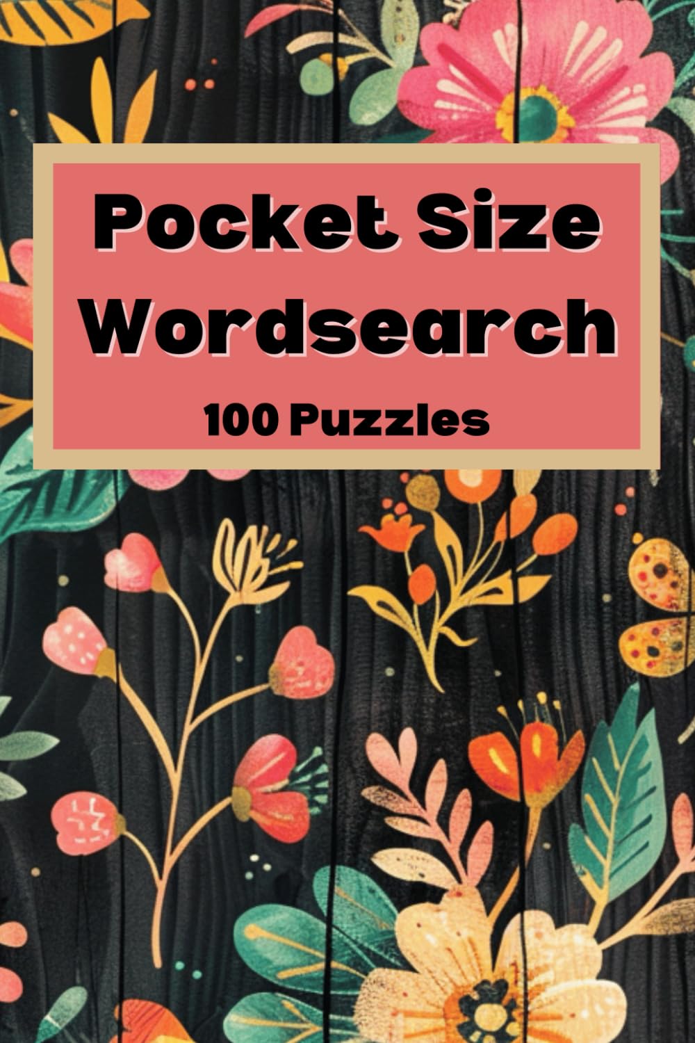 Pocket Size Wordsearch: 100 Puzzles: (4x6 travel size)