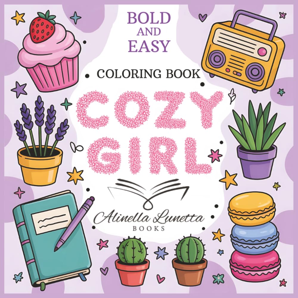Cozy Girl: Bold and Easy Coloring Book Featuring Simple Hygge Style Designs for Adults and Teens | Stress Relief, Relaxation, and Creativity