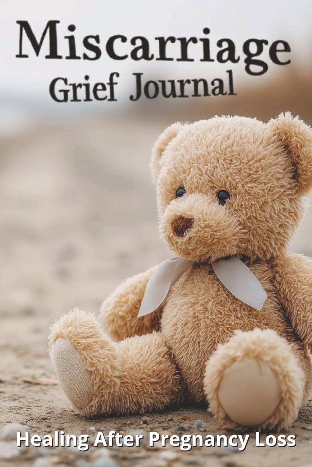 Miscarriage Grief Journal: Healing After Pregnancy Loss