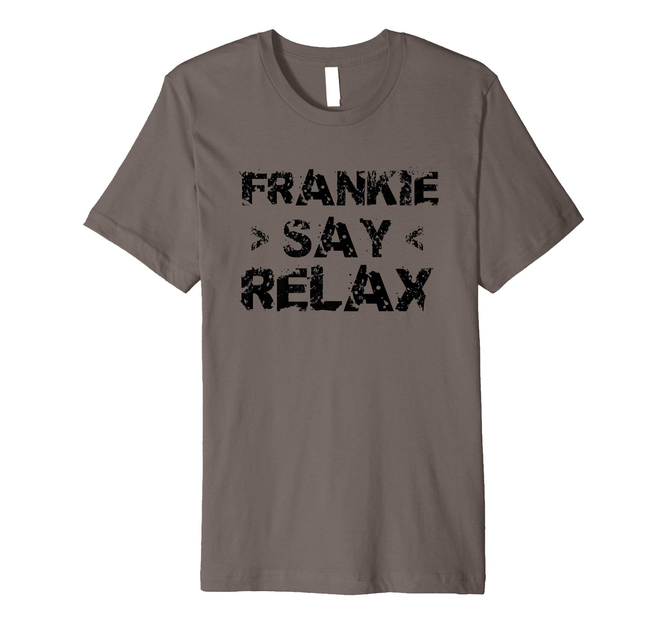 Frankie Say Relax T-Shirt; Funny 80s T-Shirt