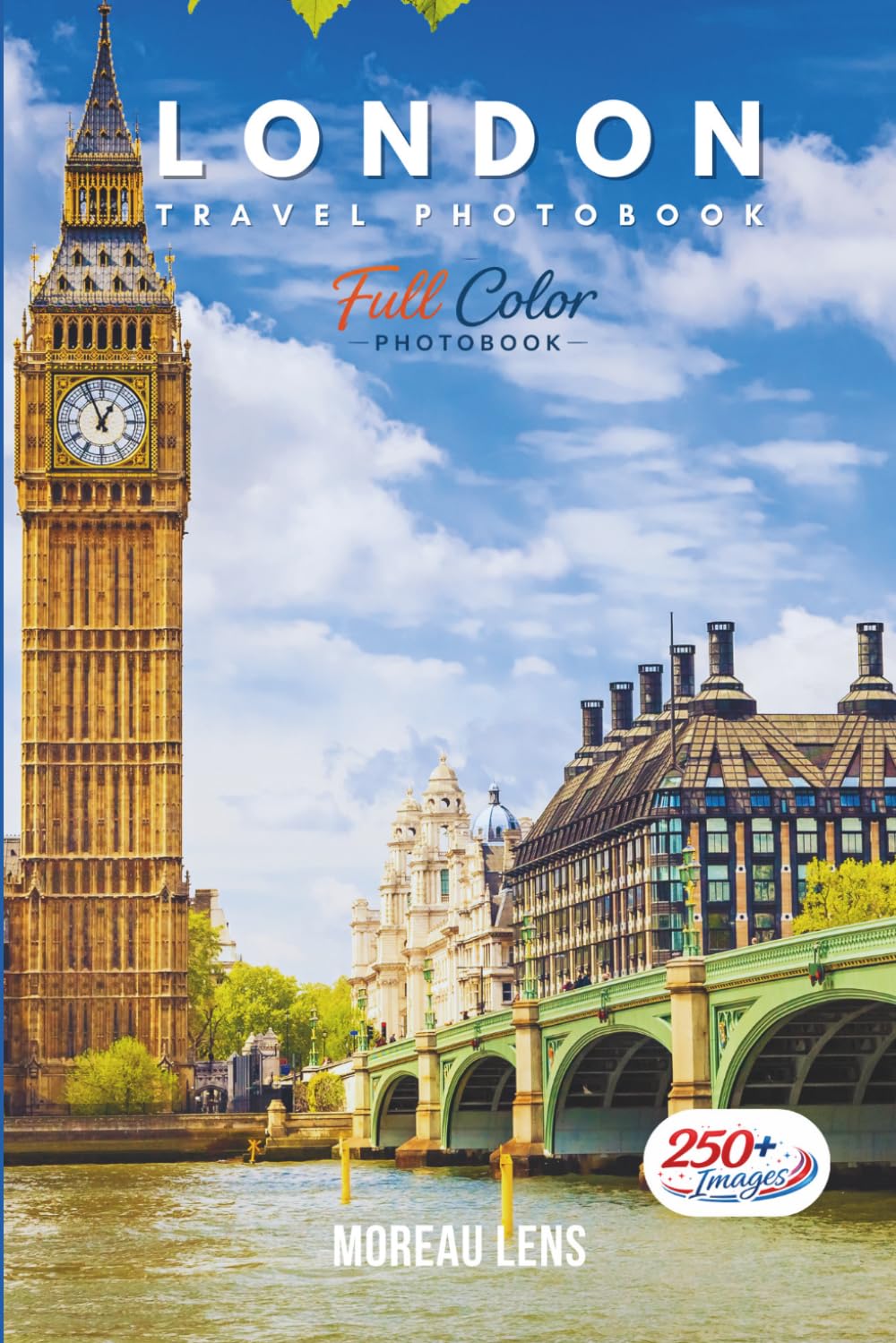 London Travel Photobook: A Coffee Table Collection of Beautiful Places to Explore (Full-Color)