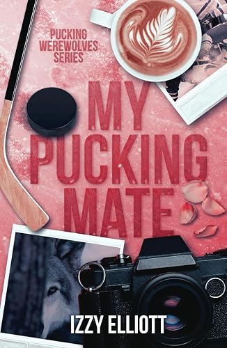 My Pucking Mate: A Paranormal Hockey Romance (Pucking Werewolves)