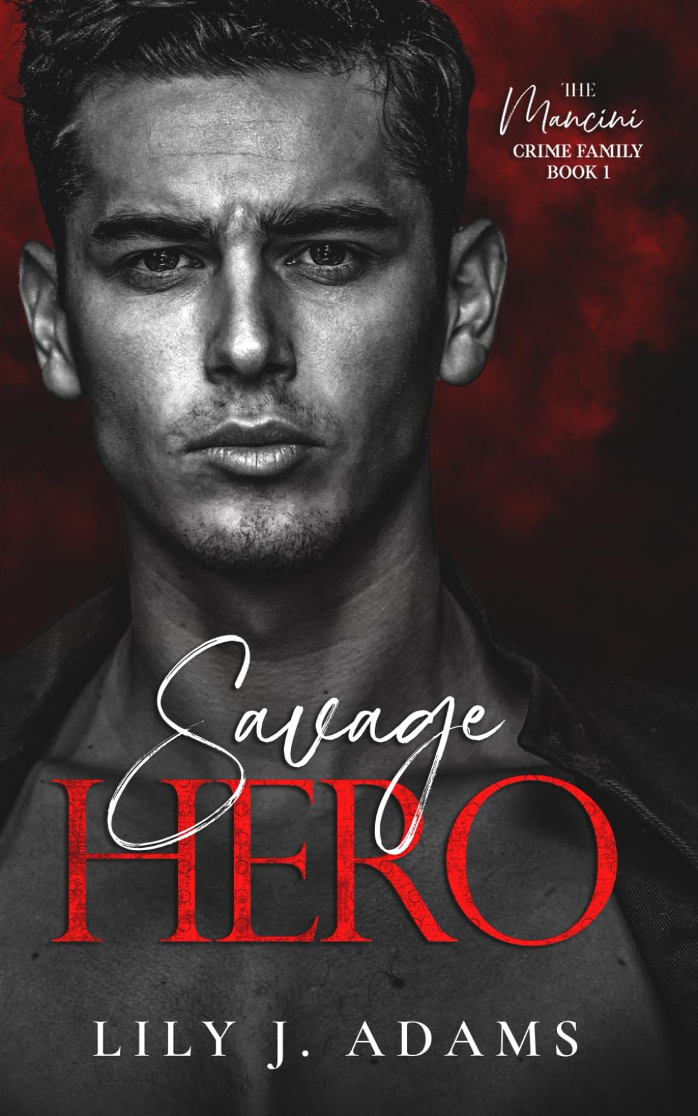 Savage Hero: A Mafia Romance (The Mancini Crime Family Series Book 1)