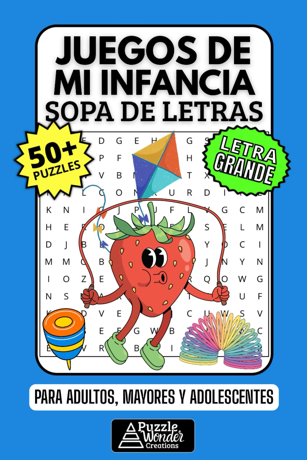Juegos de mi Infancia Sopa de Letras: 50+ Puzzles en Español, Busca Palabras con Letra Grande sobre Juguetes y Diversión, Pasatiempo Relajante para Adultos, Mayores y Adolescentes