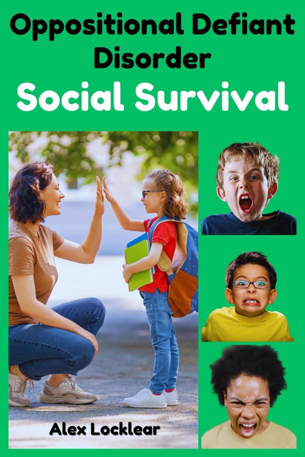 The Oppositional Defiant Disorder Social Survival Guide: ODD Parenting Strategies for Navigating Friendships, Conflicts, and Everyday Interactions