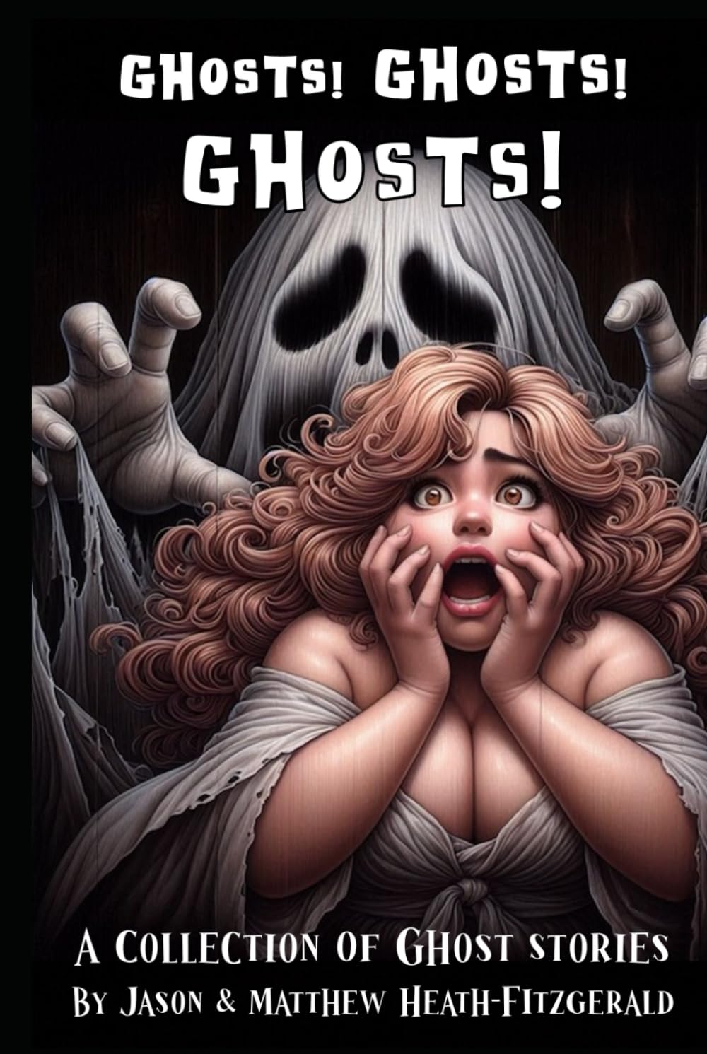 Ghosts! Ghosts! Ghosts!: A Collection of Ghost Stories