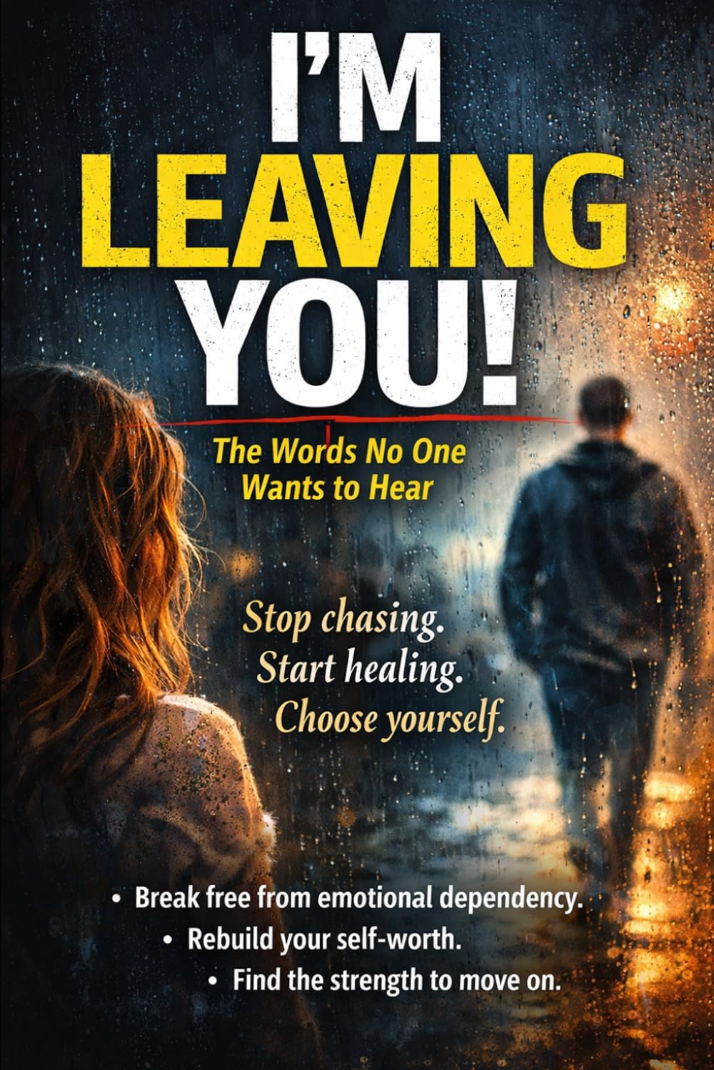 I’M LEAVING YOU!: The Words No One Wants to Hear