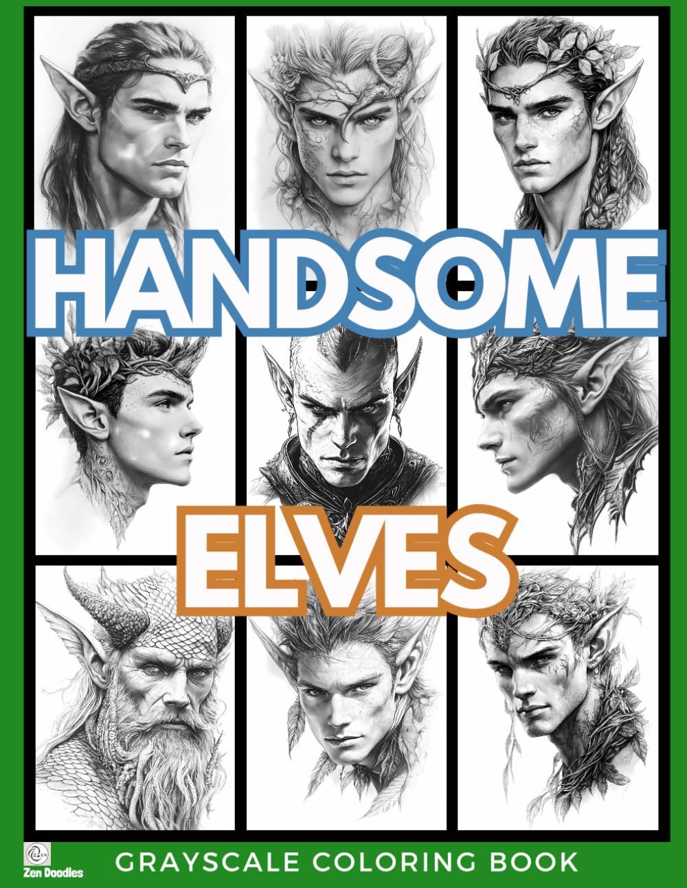 Handsome Elves: Adult Grayscale Coloring Book for Stress Relief Relaxation and Mindfulness (Gorgeous Grayscale Portraits)