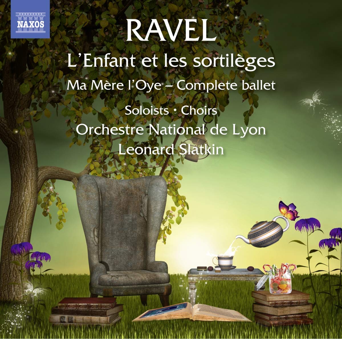 Ravel: L'Enfant et les sortilègs / Ma Mère l'Oye - Complete Ballet