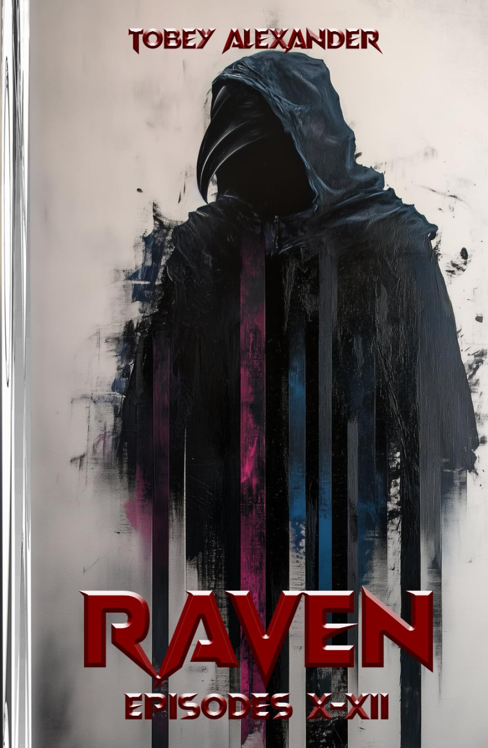 The Raven Episodes X-XII: A supernatural superhero series: A Supernatural Tale of Time, Death, and Darkness