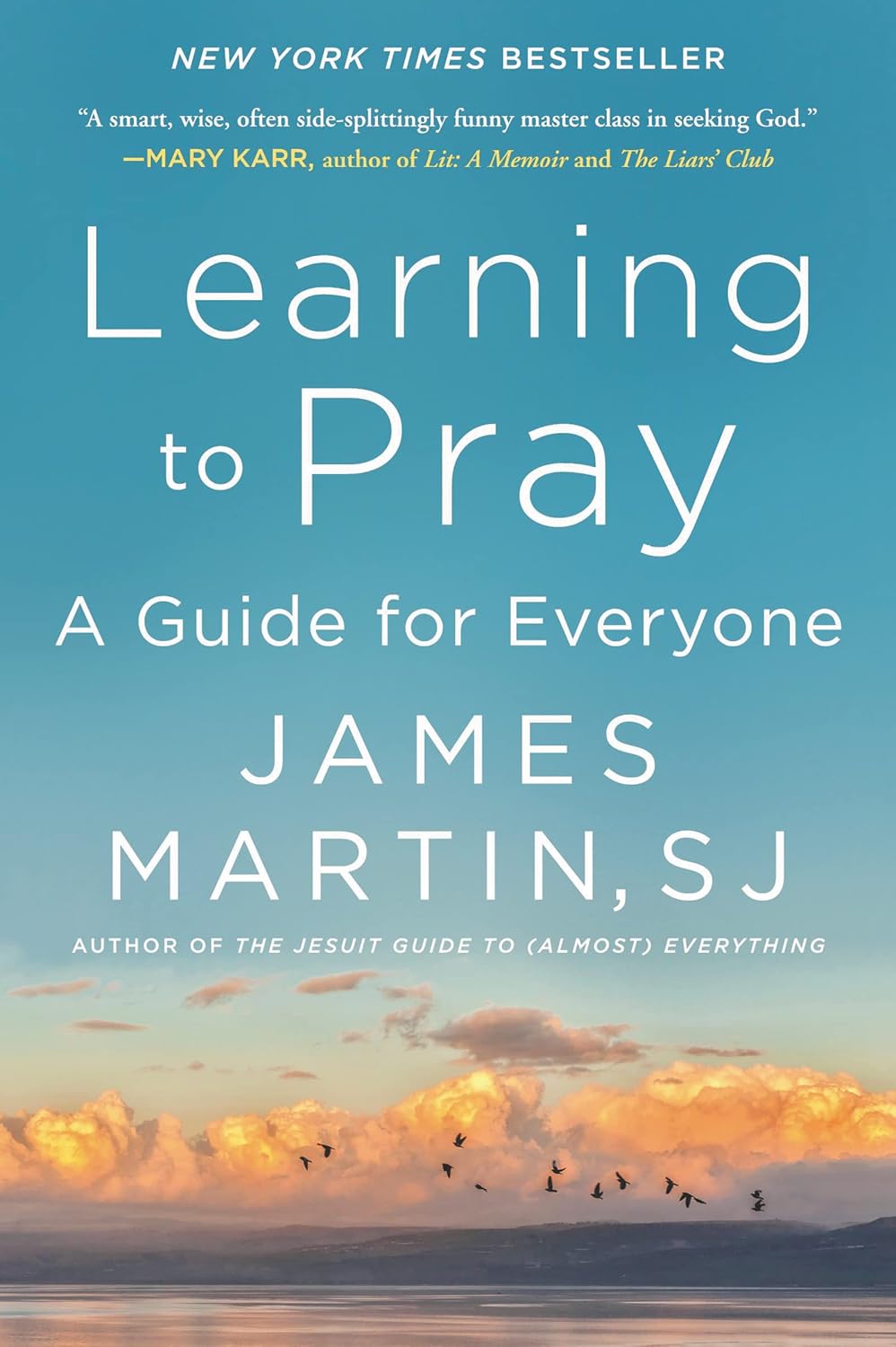 Learning to Pray by James Martin: NYT Bestseller Guide to Christian Prayer for Beginners & Experts