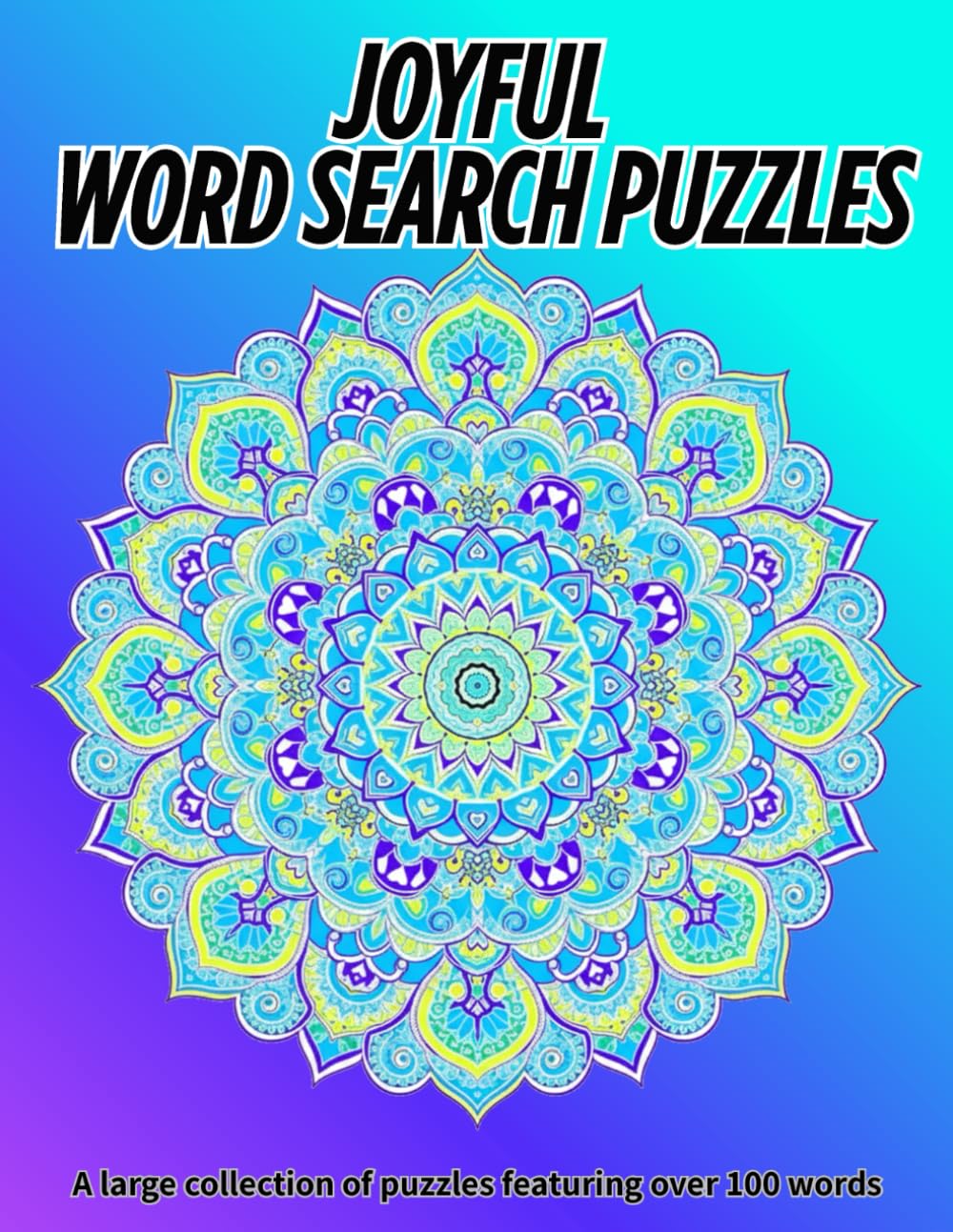 Joyful Word Search Puzzles: Joyful Word Search Puzzles for Beginners to Intermediate – Fun & Relaxing Puzzles for All Ages