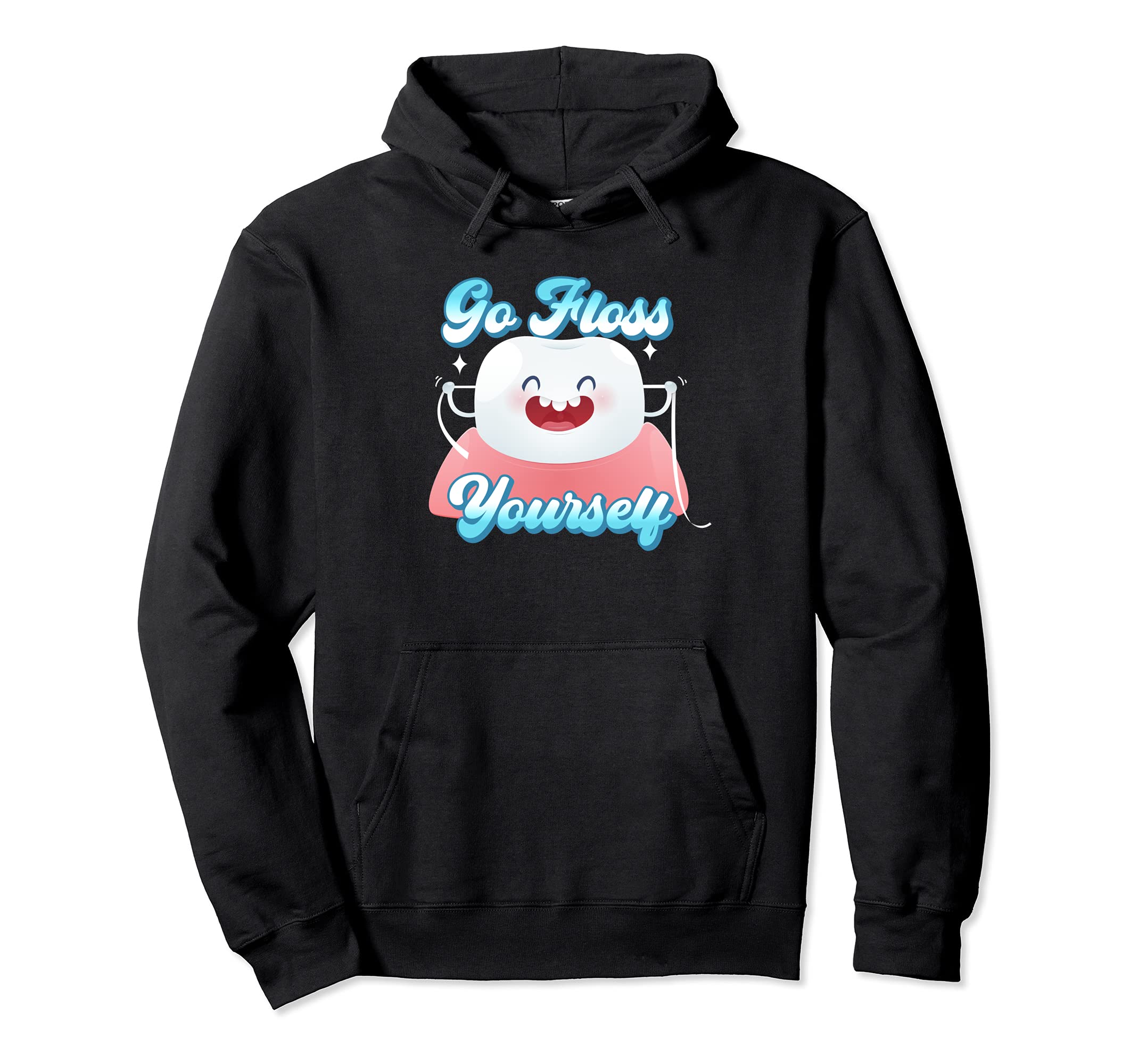 Funny Flossing Tooth Go Floss Yourself Orthodontist Pullover Hoodie, Black