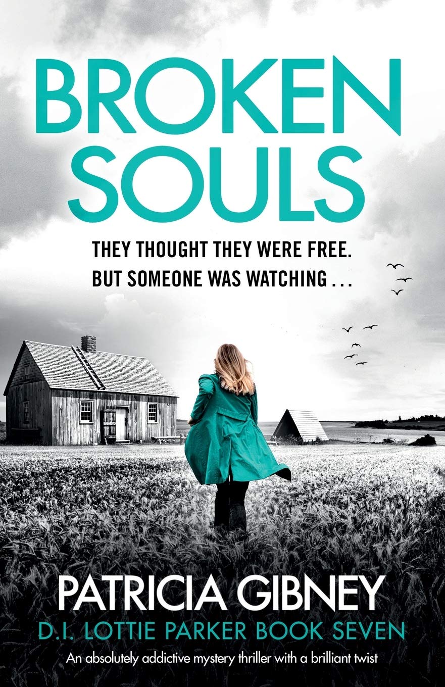 Broken Souls: An absolutely addictive mystery thriller with a brilliant twist: 7 (Detective Lottie Parker)