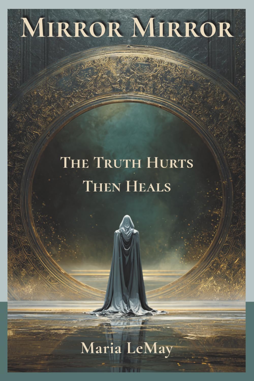 Mirror Mirror: The Truth Hurts, Then Heals