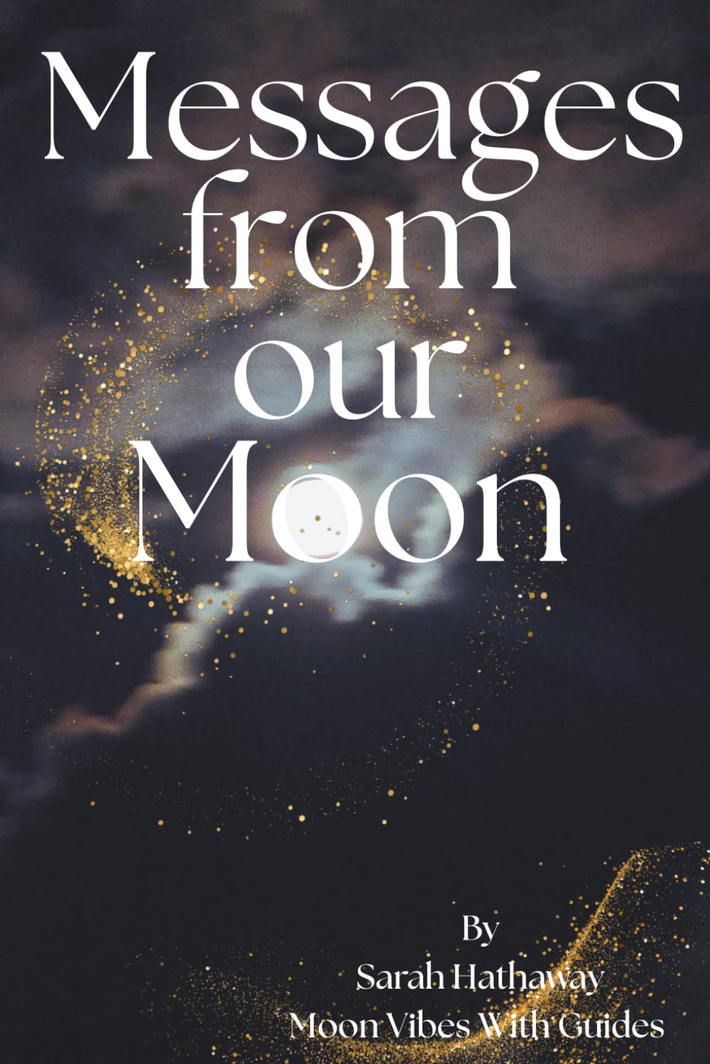 Messages From Our Moon