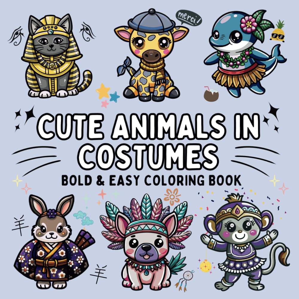 Cute Animals in Costumes Coloring Book: +50 Bold and Easy Designs for kids and Adults Relaxation