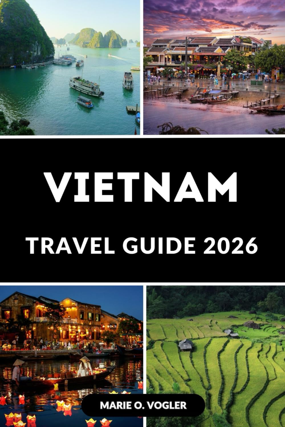VIETNAM TRAVEL GUIDE 2026: Plan the Perfect Trip With Local Insights & Itineraries