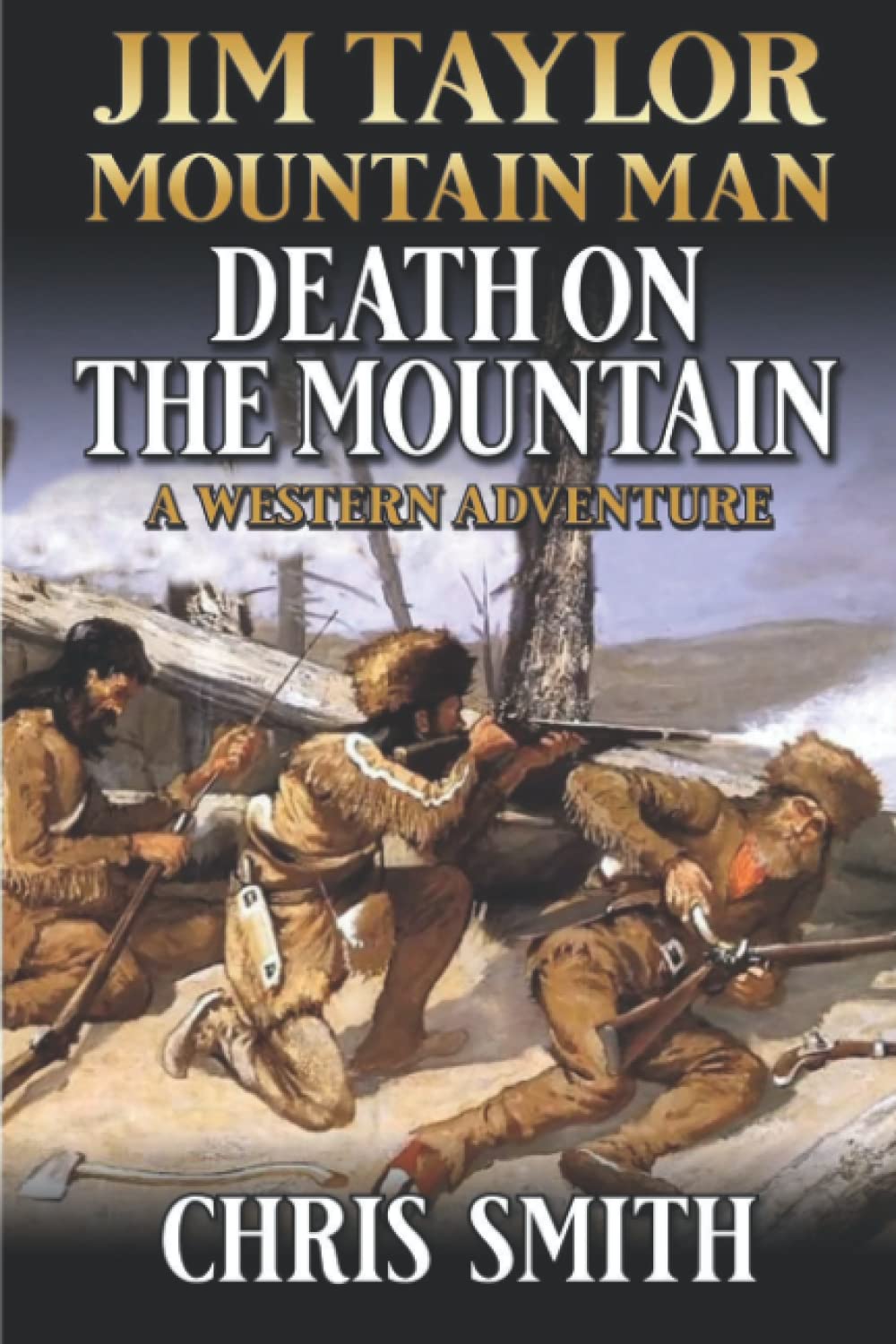 Jim Taylor: Mountain Man: Death On The Mountain: A Mountain Man Western Adventure Sequel