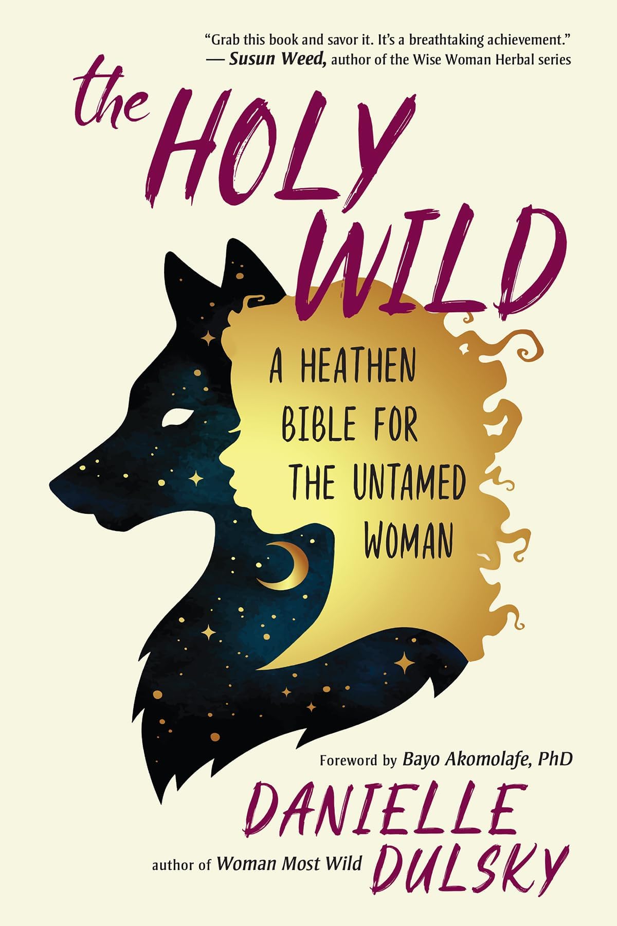 The Holy Wild: A Heathen Bible for the Untamed Woman Paperback – September 8, 2018