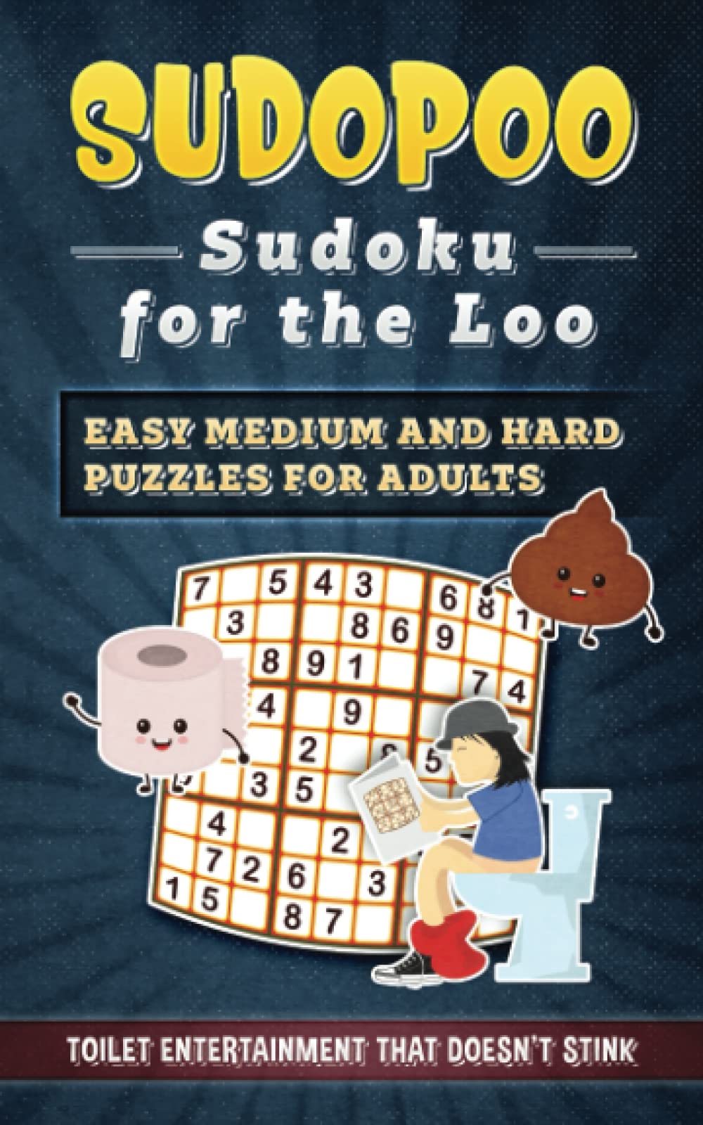 Sudopoo Sudoku for the Loo: Easy Medium and Hard Puzzles for Adults Toilet entertainment that doesn't stink