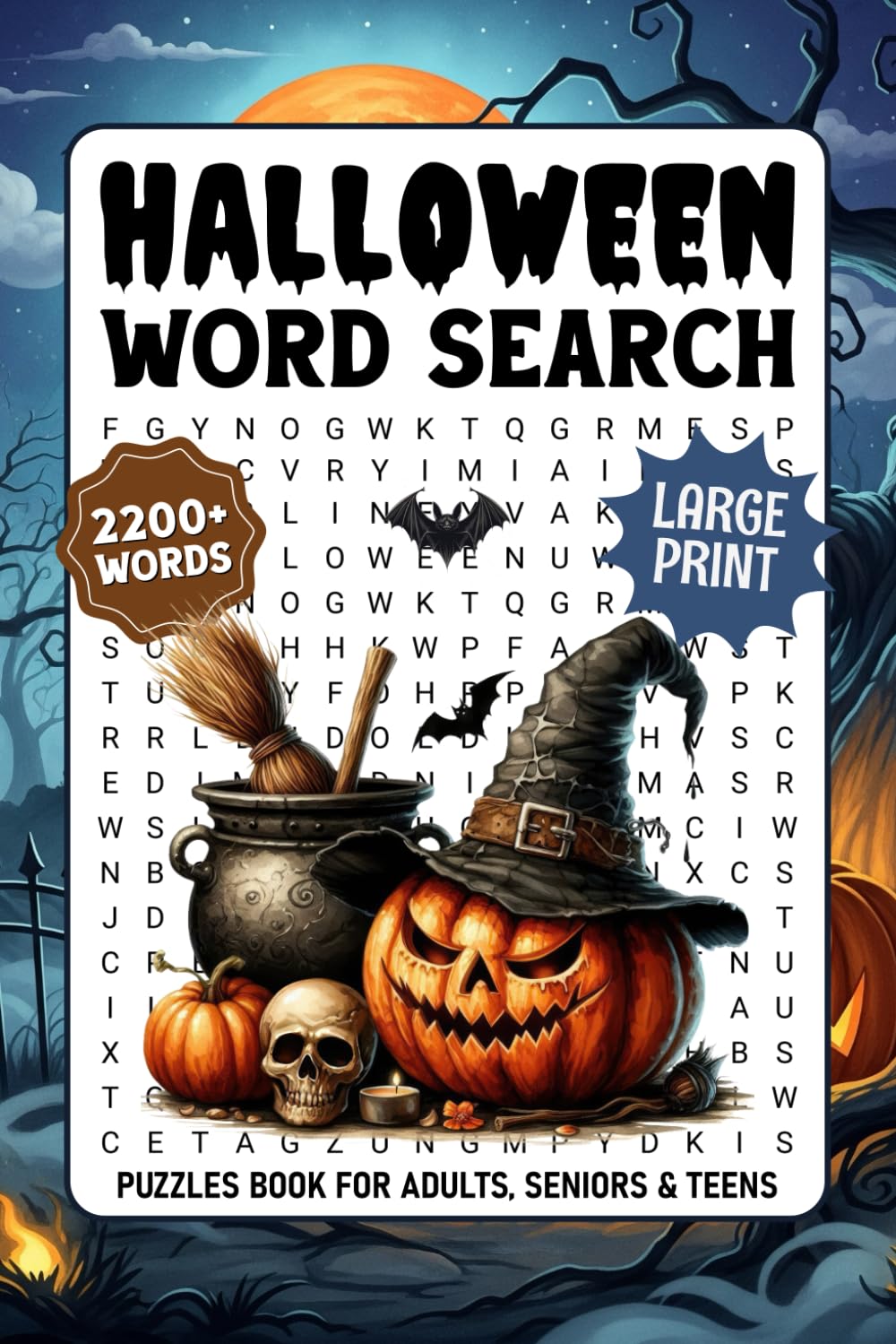 Halloween Word Search Puzzles Large Print: 2200+ Words, Fun & Spooky Themed Word Find Puzzle Book For Adults, Teens And Seniors, Halloween Word Searches To Keep Brain Active