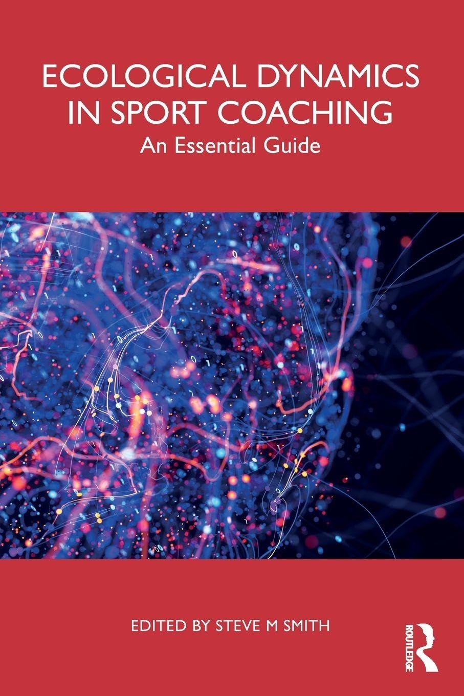 Ecological Dynamics in Sport Coaching: An Essential Guide