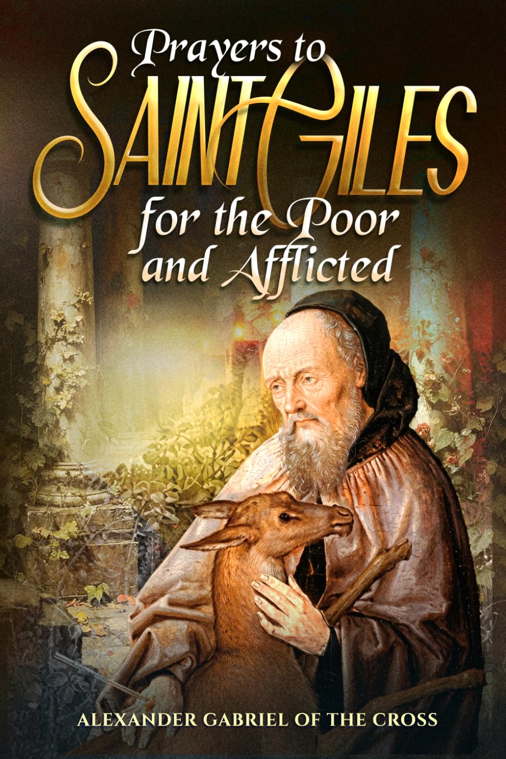 Prayers to Saint Giles for the Poor and Afflicted