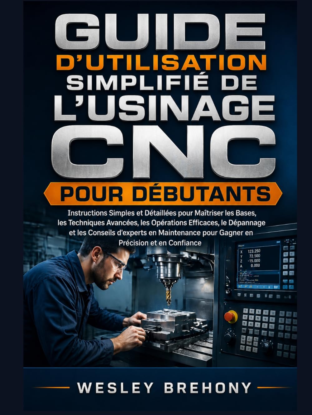 Guide d'utilisation Simplifié de l'usinage CNC pour Débutants