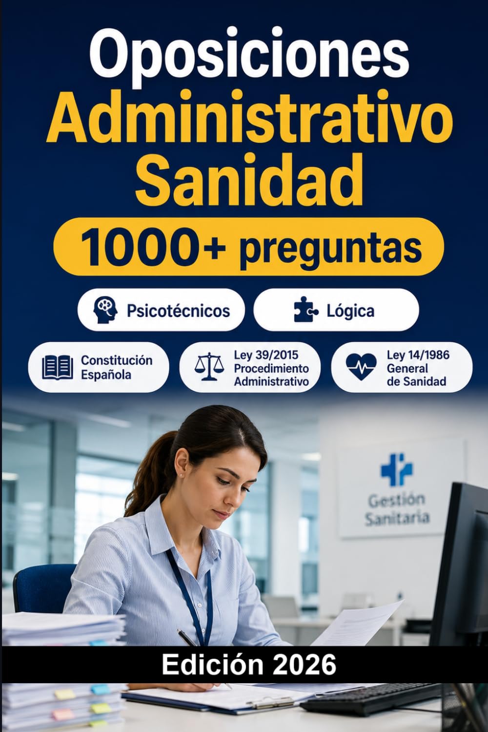 Oposiciones Administrativo Sanidad: Gestión administrativa sanitaria, legislación sanitaria, procedimiento administrativo, informática, supuestos prácticos y test