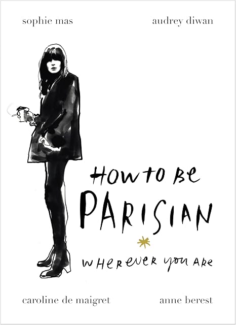 Portada de How To Be Parisian: Wherever You Are