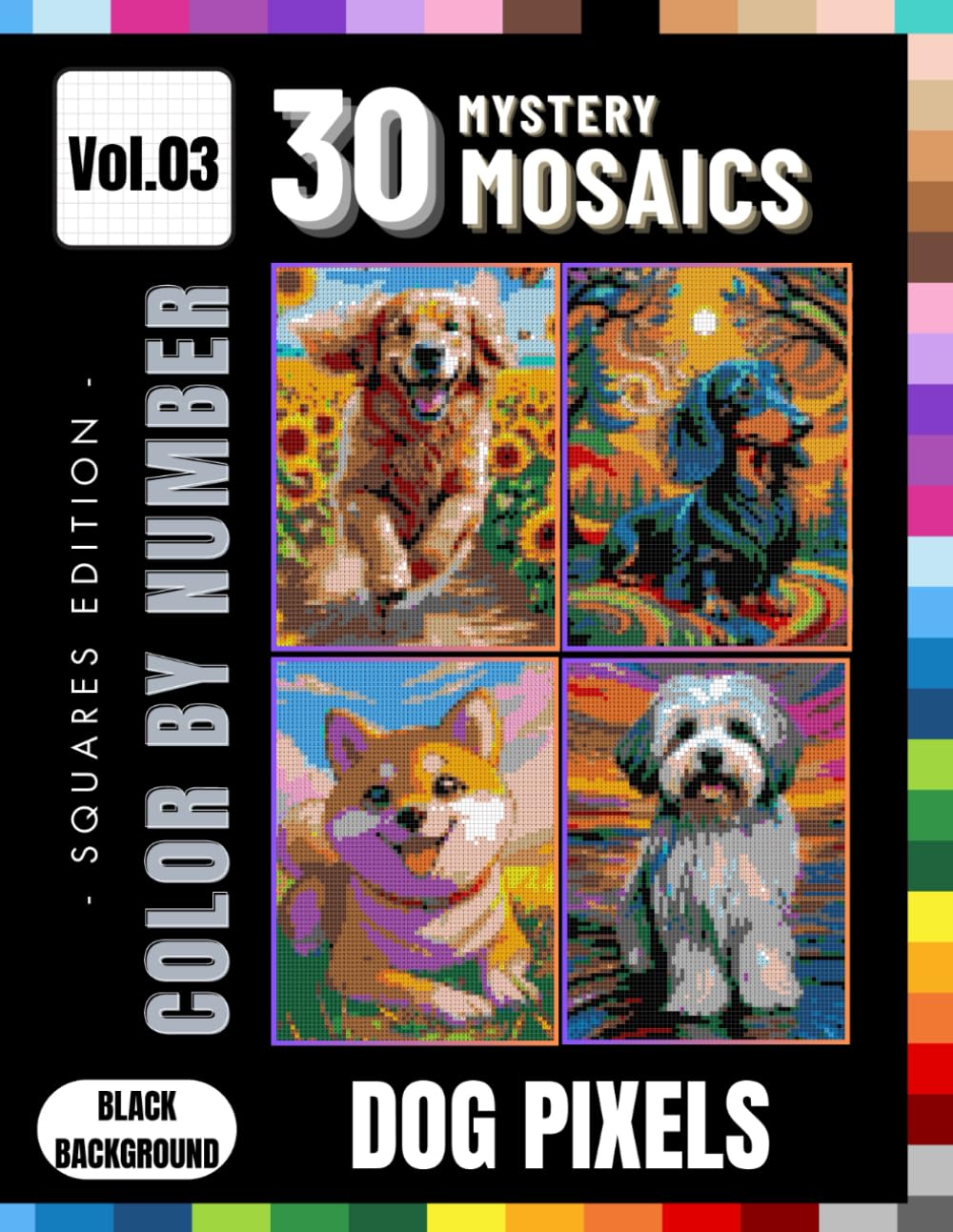 Mystery Mosaic Dogs: Pixel Art Color by Number for Adults and Teens: 30 Unique Dog Breed Designs Featuring Golden Retriever, Husky, Dachshund, French Bulldog, Beagle, Poodle, Corgi & More – Vol. 3