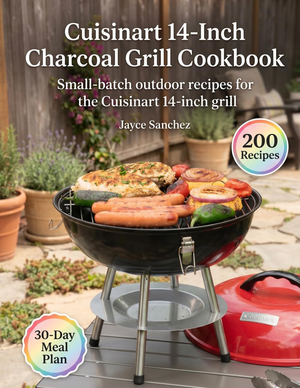 Cuisinart 14-Inch Charcoal Grill Cookbook: Small-Batch Outdoor Recipes for the Cuisinart 14-Inch Grill