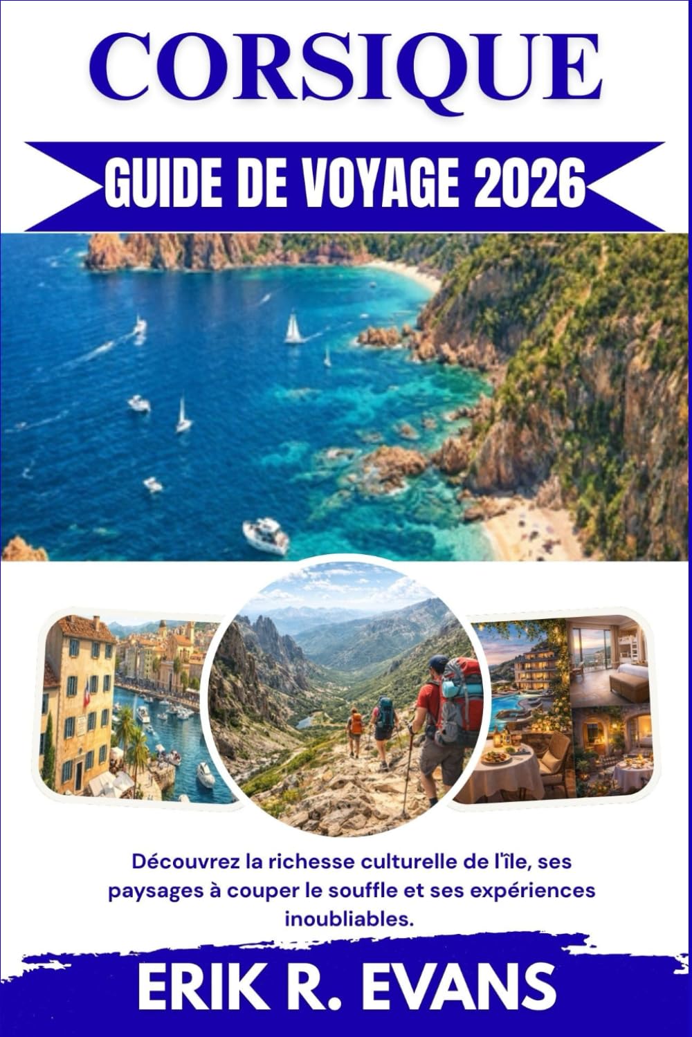 CORSIQUE GUIDE DE VOYAGE 2026: Découvrez la richesse culturelle de l'île, ses paysages à couper le souffle et ses expériences inoubliables.