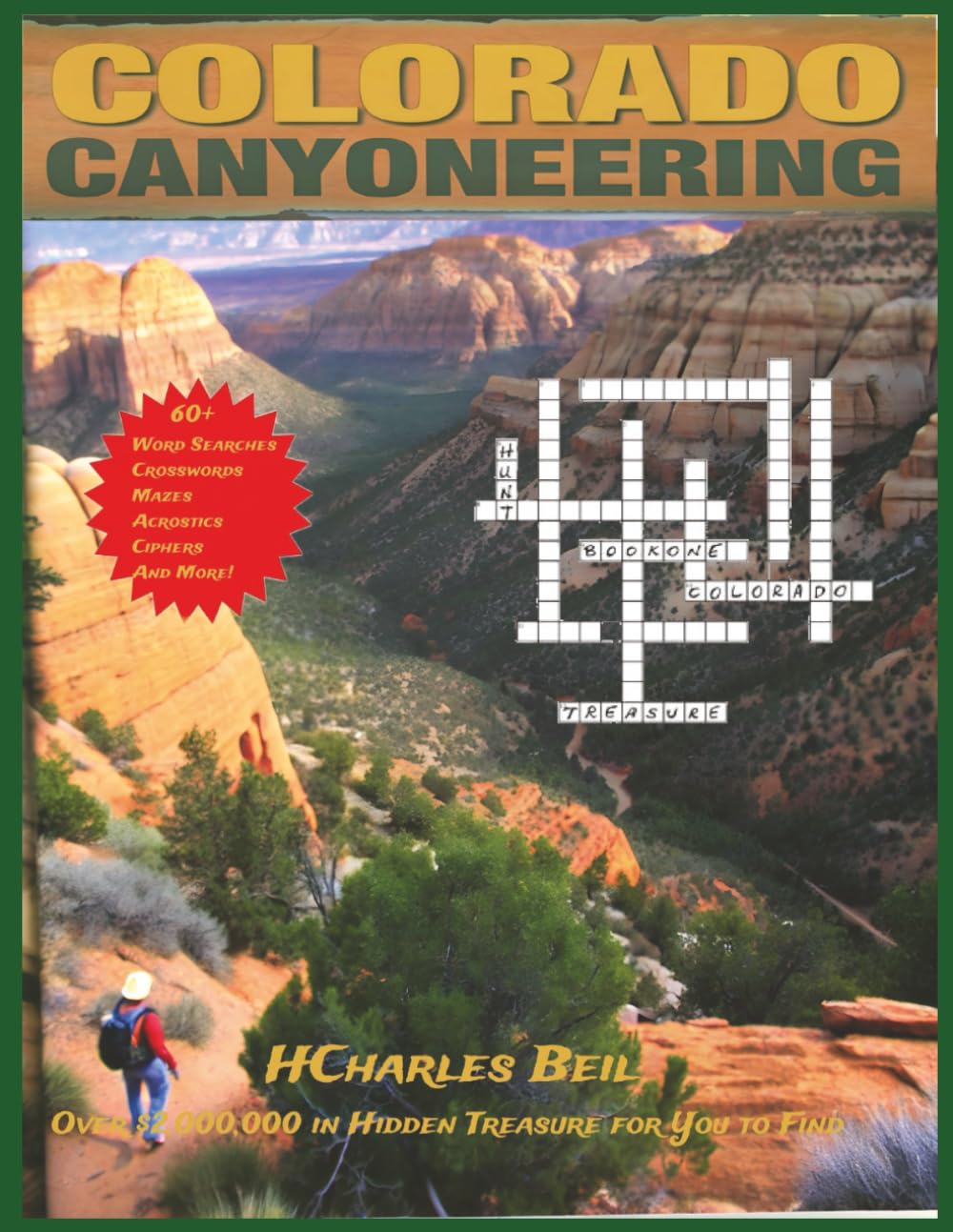 Colorado Canyoneering: Crosswords, Word Searches, Mazes and Ciphers that Lead to Real Treasure (Colorado's Puzzling Treasure)