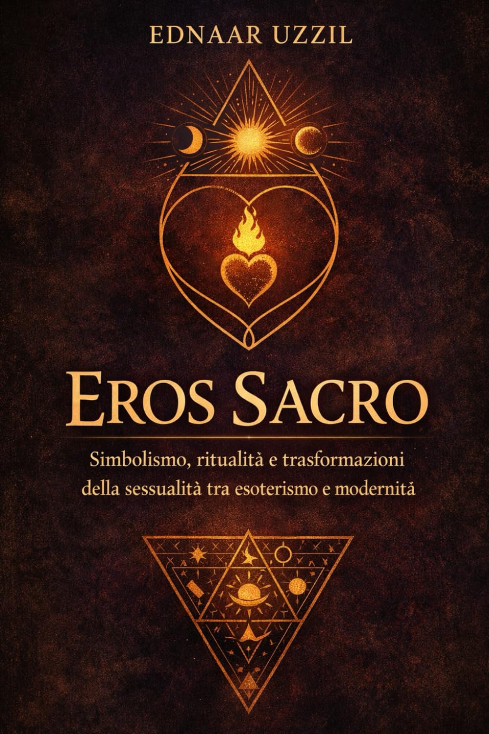 Eros Sacro: simbolismo, ritualità e trasformazioni della sessualità tra esoterismo e modernità
