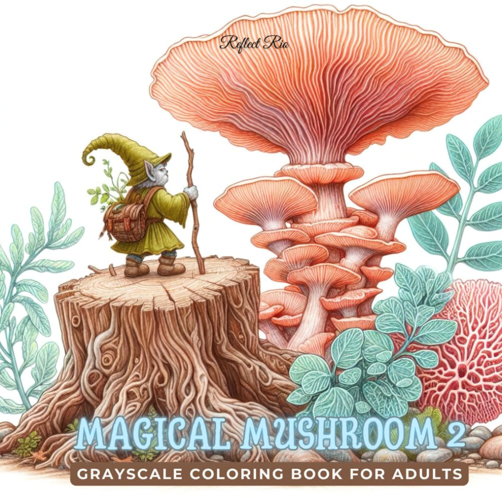 Magical Mushroom 2 Coloring Book: Whimsical Forest Creatures and Magical Mushrooms – A Relaxing Grayscale Coloring Book for Adults