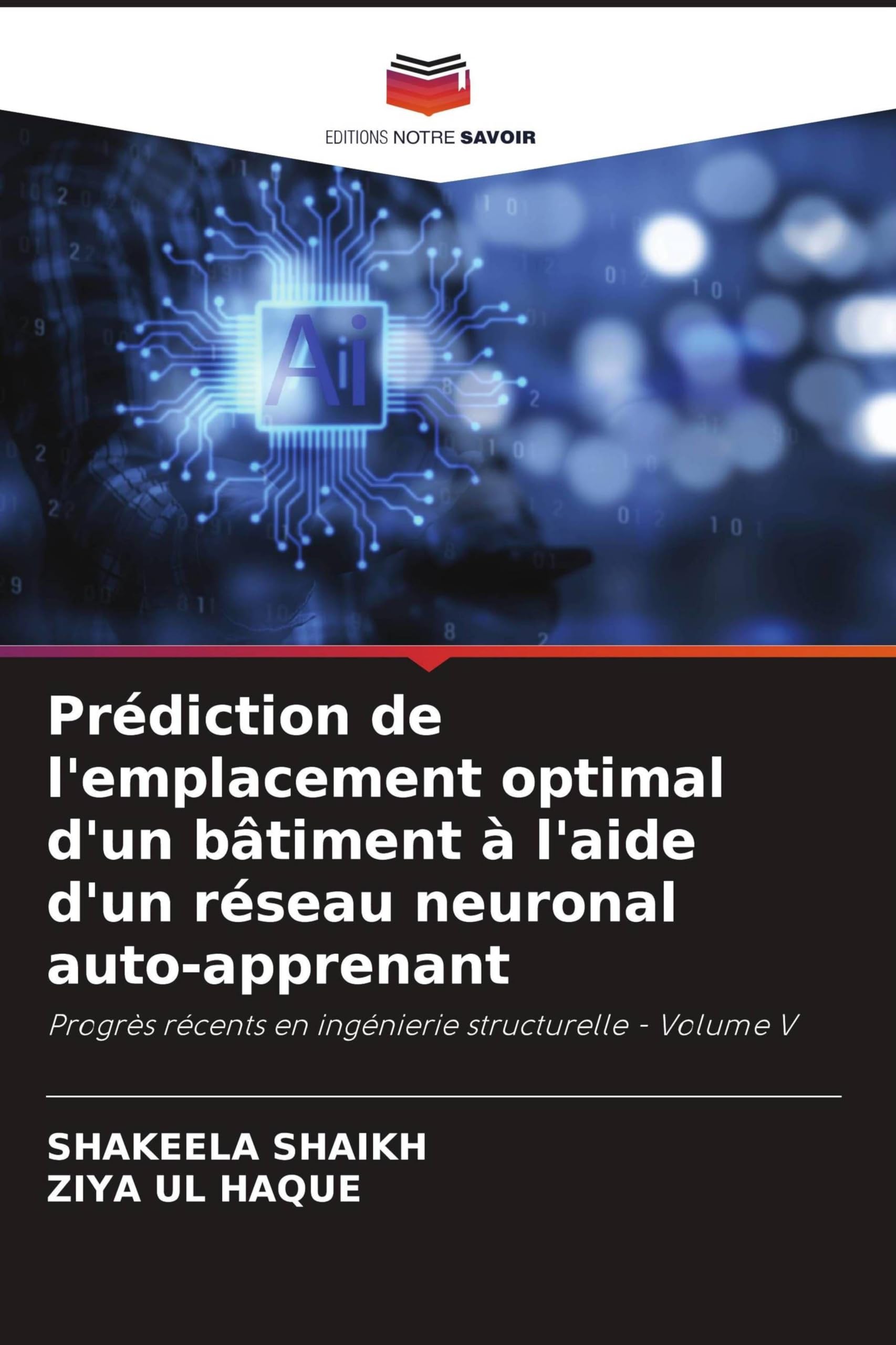 Prédiction de l'emplacement optimal d'un bâtiment à l'aide d'un réseau neuronal auto-apprenant: Progrès récents en ingénierie structurelle - Volume V