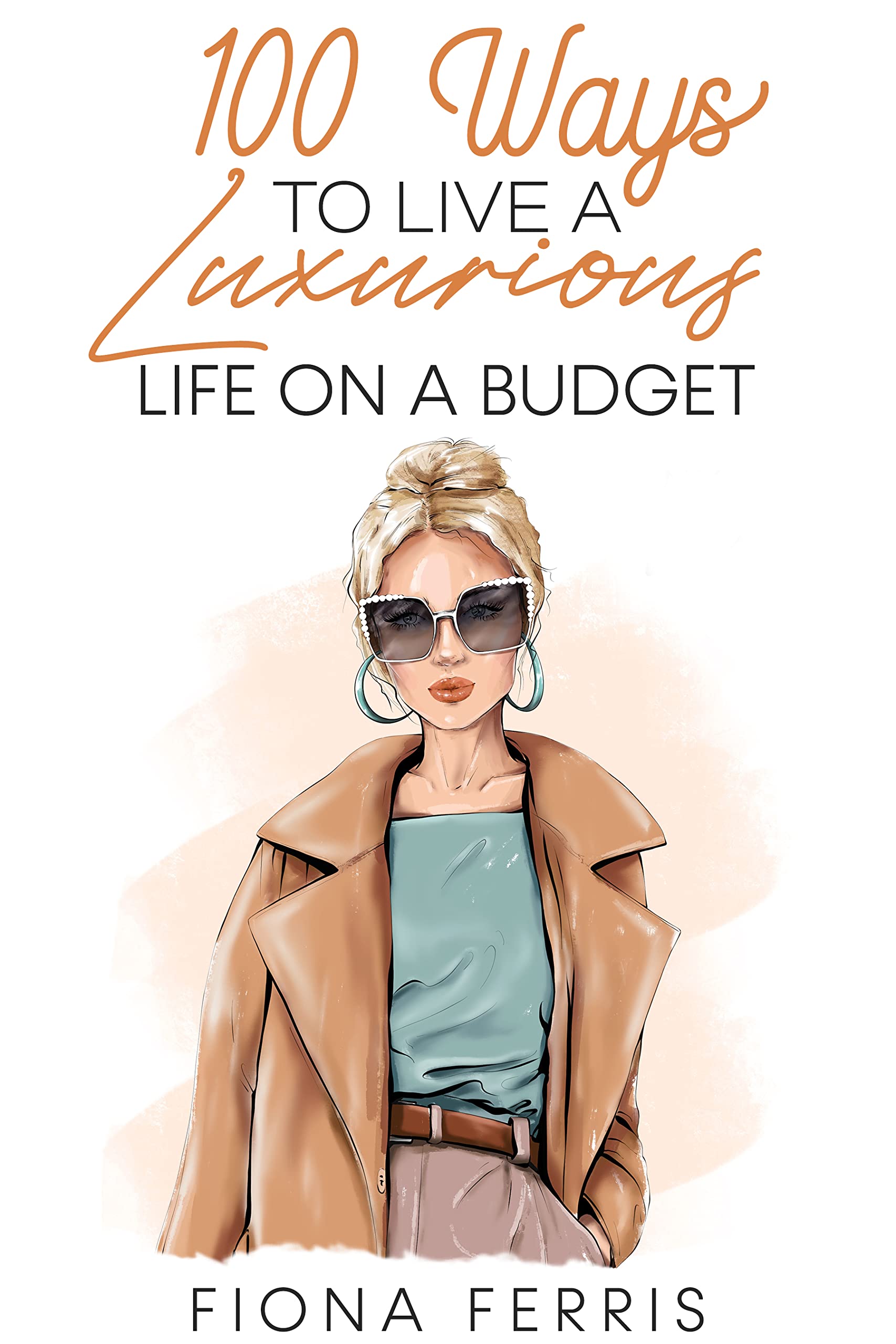 100 Ways to Live a Luxurious Life on a Budget