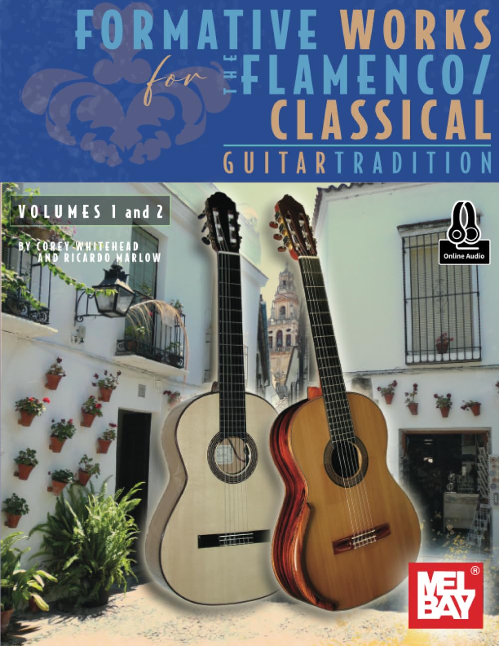 Formative Works for The Flamenco/Classical Guitar Tradition, Volumes 1 and 2