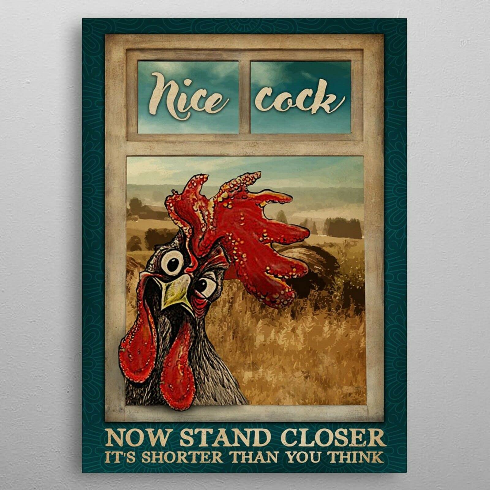 TNND Chicken Window Nice Cock Stand Closer Decor Poster Wall Art Decor Metal Sign Poster 8X12 Inches