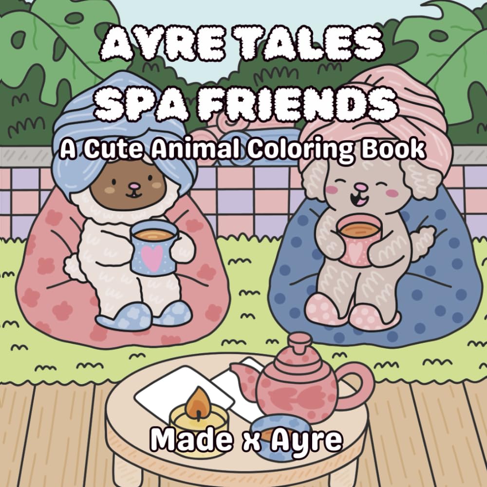 Ayre Tales Spa Friends: A Cute Animal Coloring Book