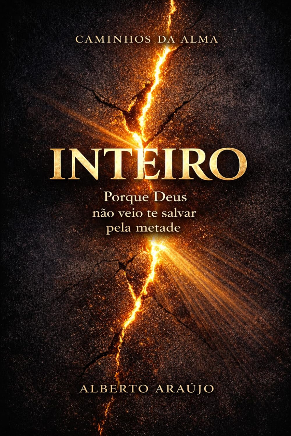 INTEIRO: Porque Deus não veio te salvar pela metade (Caminhos da Alma)
