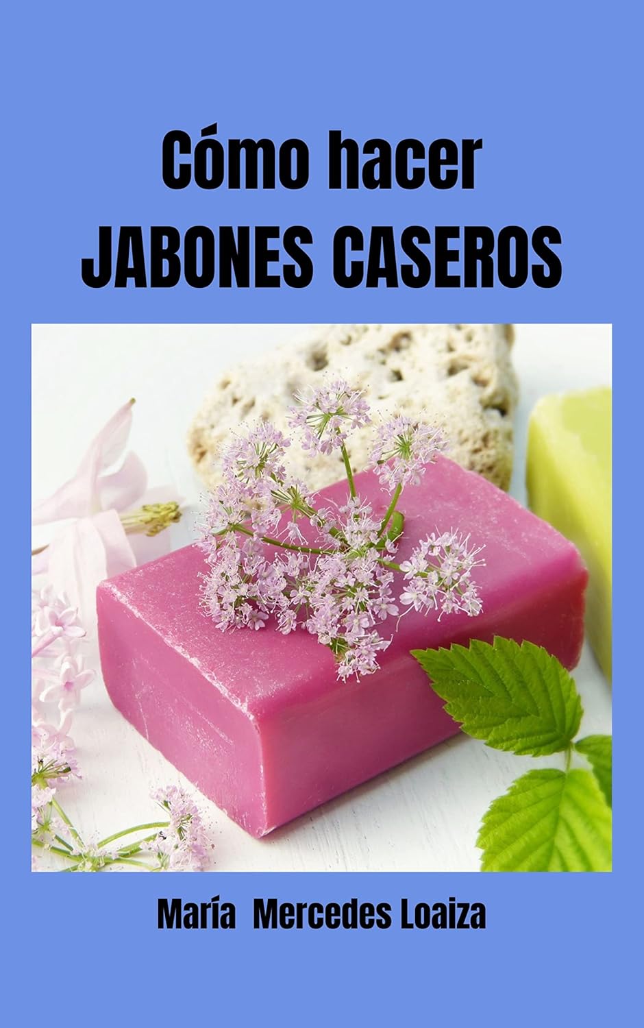 CÓMO HACER JABONES CASEROS ¡Consejos, estrategias y métodos fáciles