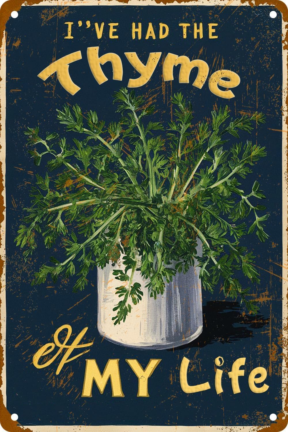 peiyeety Vintage Metal Tin Sign I've Had The Thyme of My Life Vintage,Funny Plant Tin Sign Bathroom Decor, for Home Living Room Cafe Bar Wall Decor 8X12 Inch