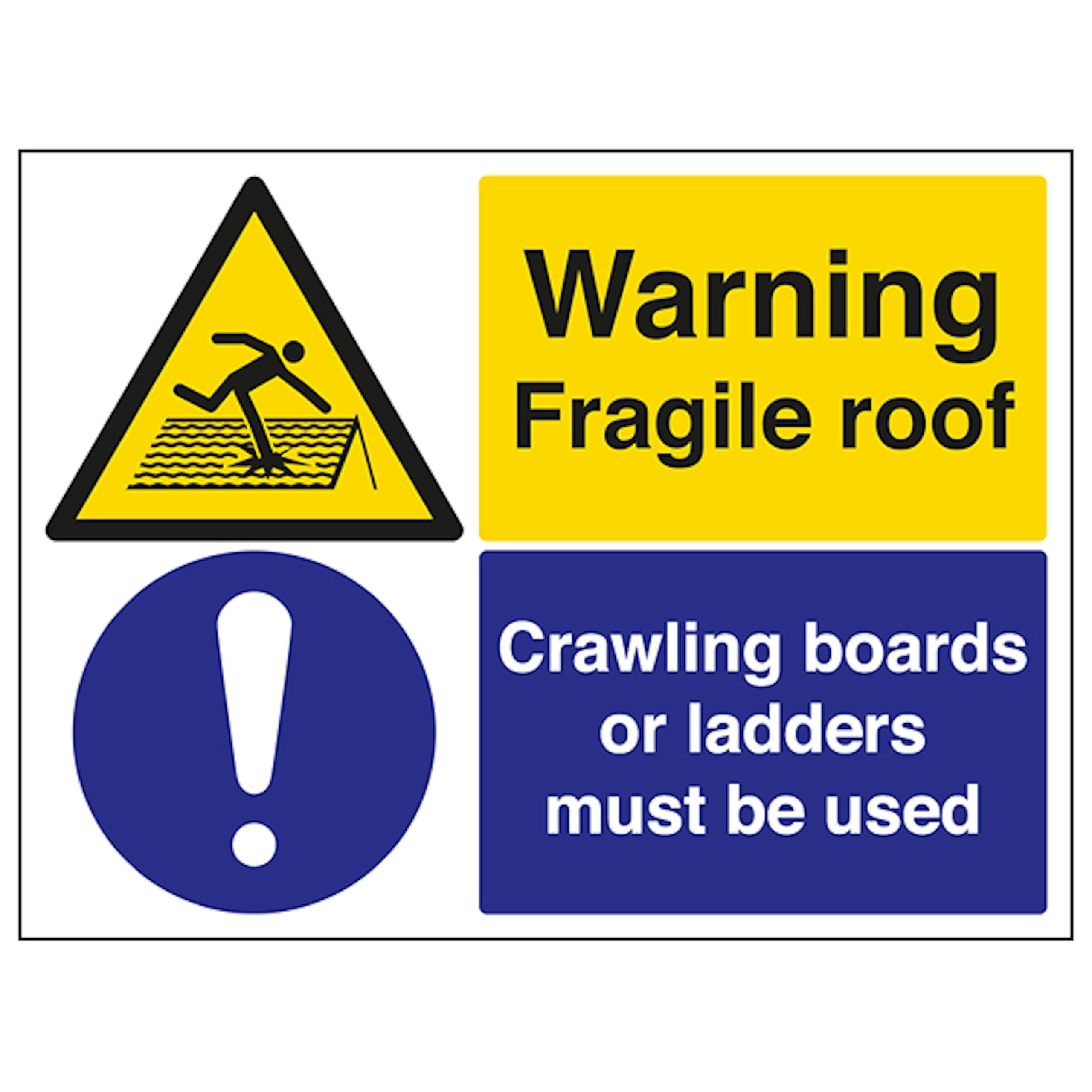 V Safety Warning Fragile Roof/Crawling Boards Or Ladders Must Be Used 600 x 450 mm - 3mm Aluminium Composite Safety Sign